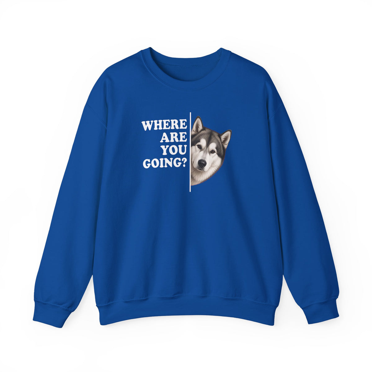 Alaskan Malamute Where Are You Going Crewneck Sweatshirt