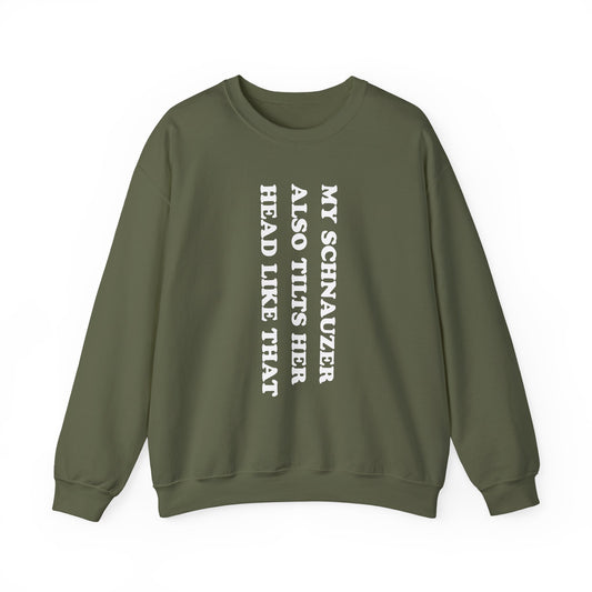Schnauzer Tilt Her Head Crewneck Sweatshirt Military Green
