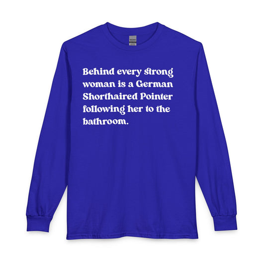 German Shorthaired Pointer Strong Woman Long Sleeve