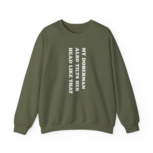 Doberman Tilt Her Head Crewneck Sweatshirt Military Green