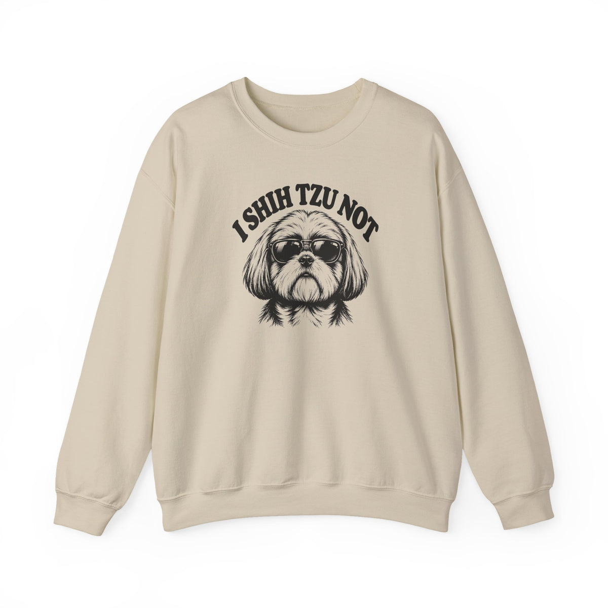 I Shih Tzu Not Crewneck Sweatshirt