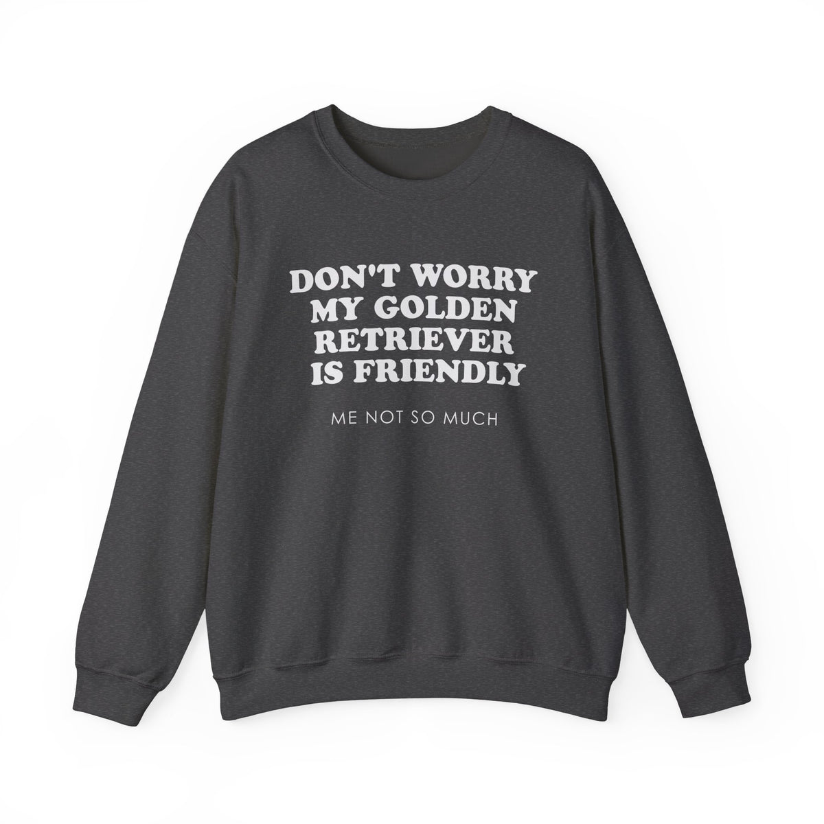 My Goldie Is Friendly Crewneck Sweatshirt Dark Heather