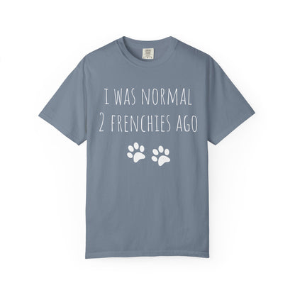 I Was Normal 2 Frenches Ago Premium Tee