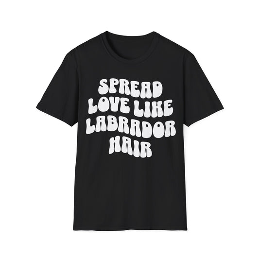 Spread Love Like Labrador Hair Tee