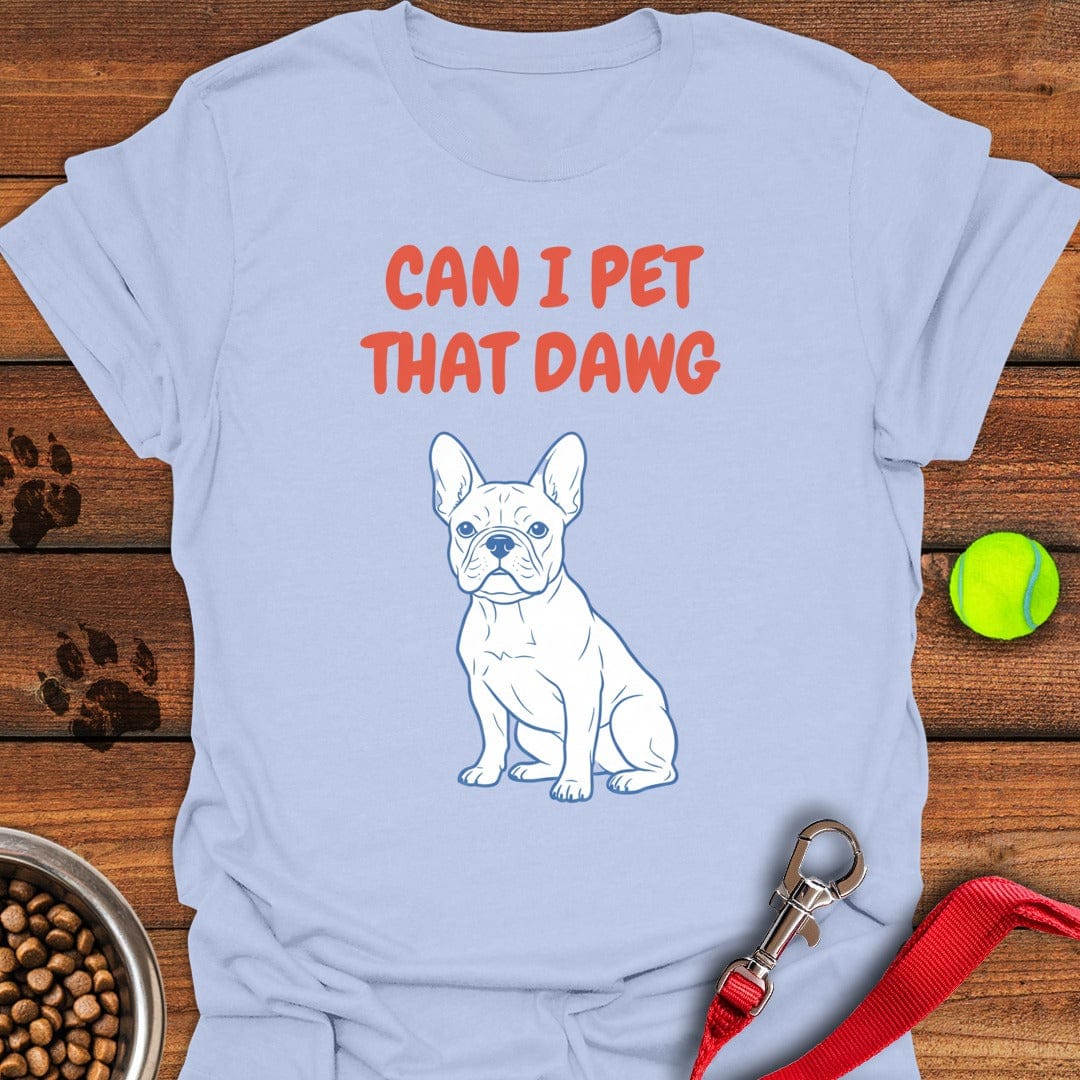 Can I Pet That Dawg French Bulldog Light Blue