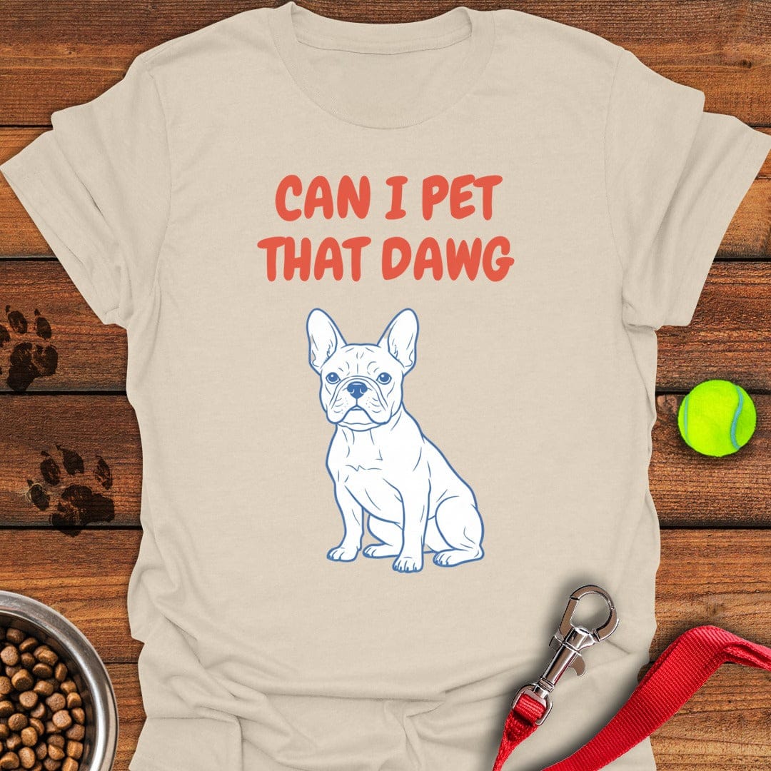 Can I Pet That Dawg French Bulldog Natural