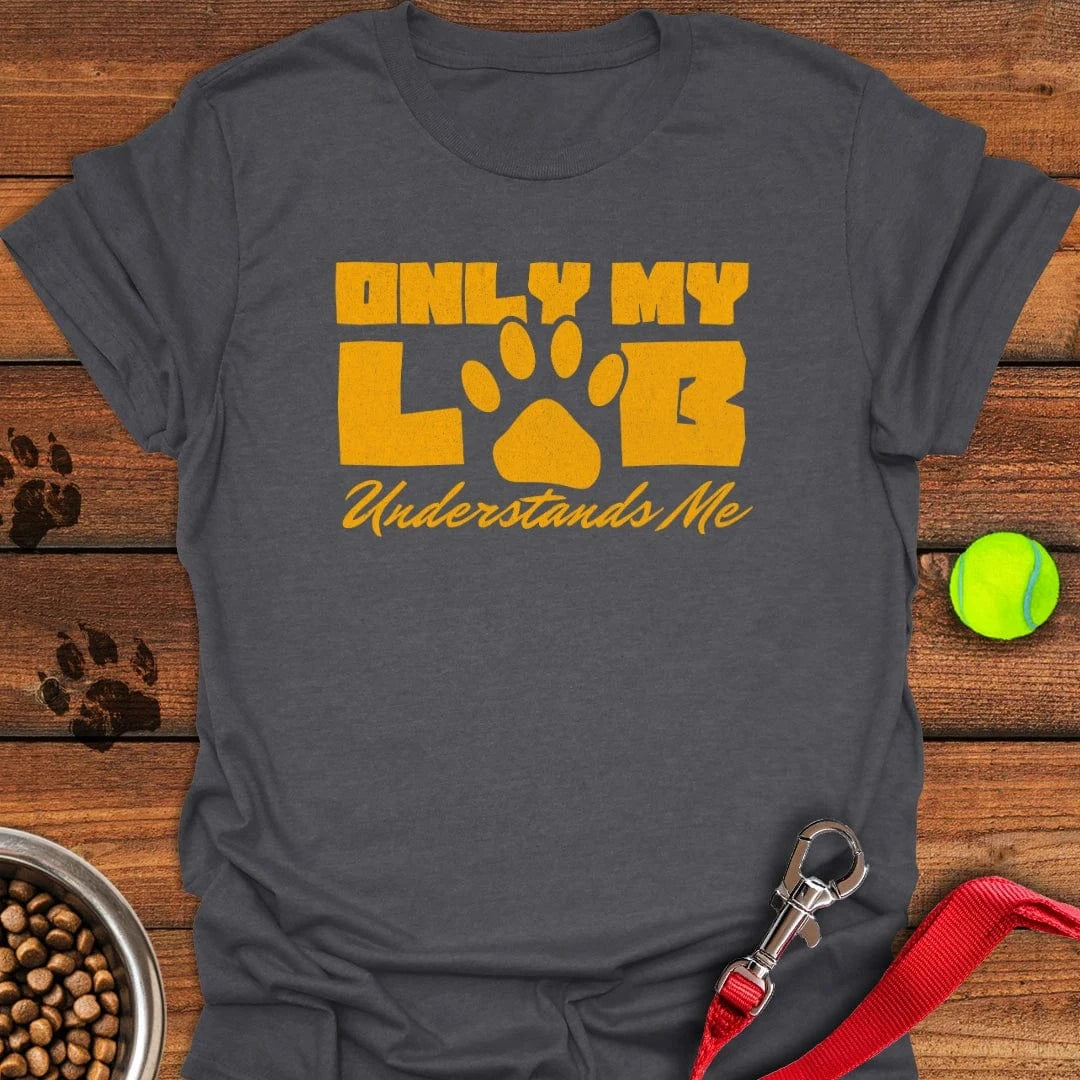 Only My Lab Understands Me T-Shirt Dark Heather