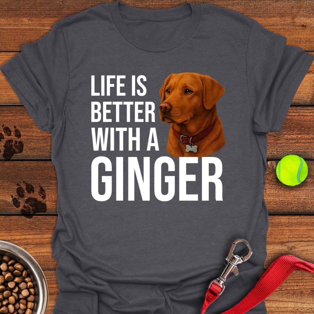 Life is Better With a Ginger T-Shirt Dark Heather