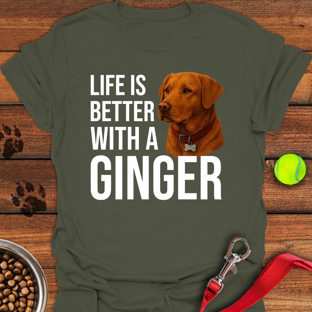 Life is Better With a Ginger T-Shirt Military Green