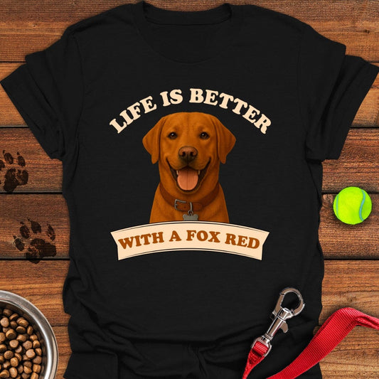 Life is Better With a Fox Red Lab T-Shirt Black