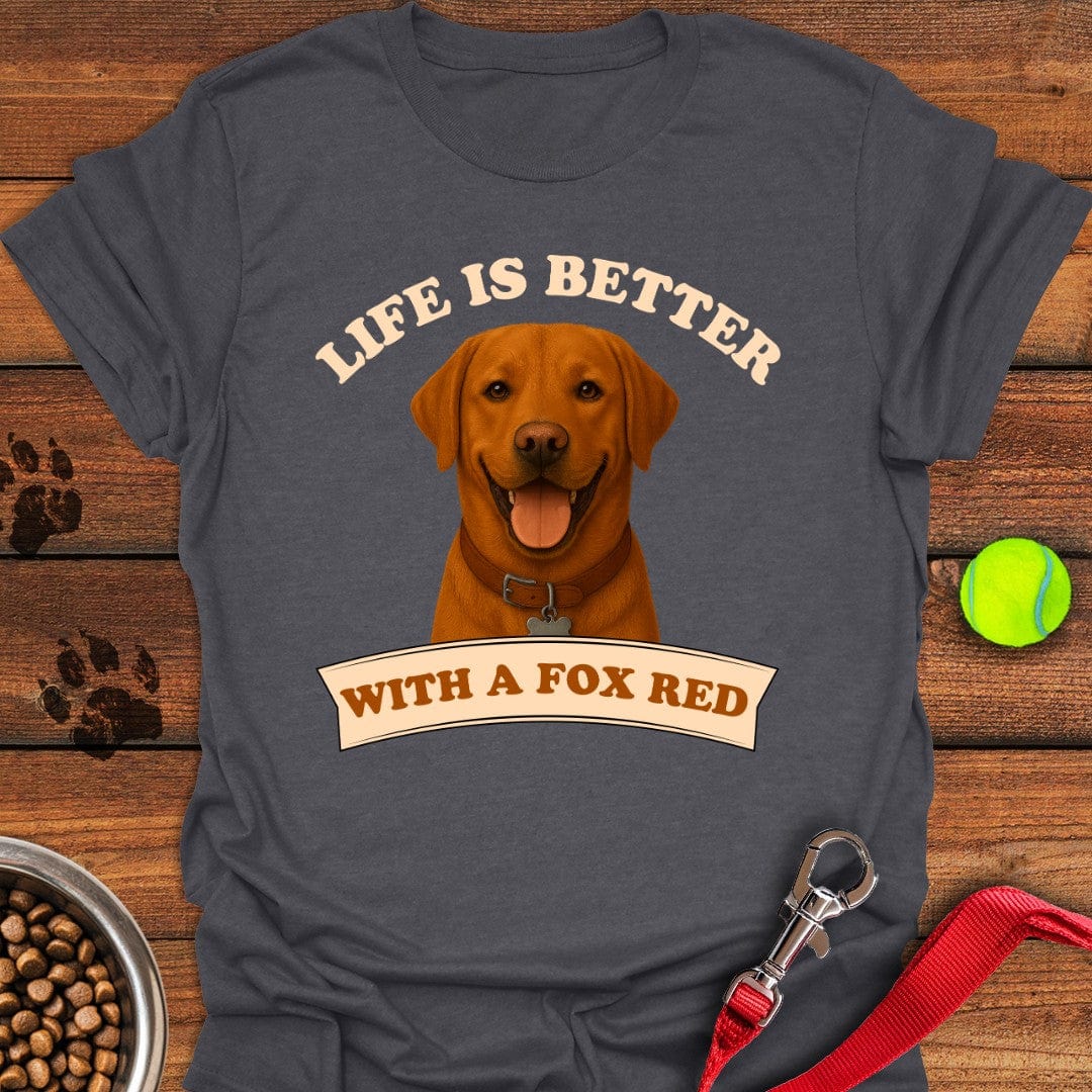 Life is Better With a Fox Red Lab T-Shirt Dark Heather