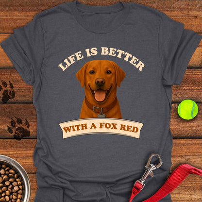 Life is Better With a Fox Red Lab T-Shirt Dark Heather