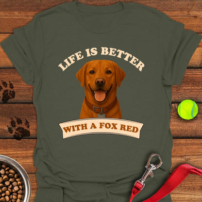 Life is Better With a Fox Red Lab T-Shirt Military Green