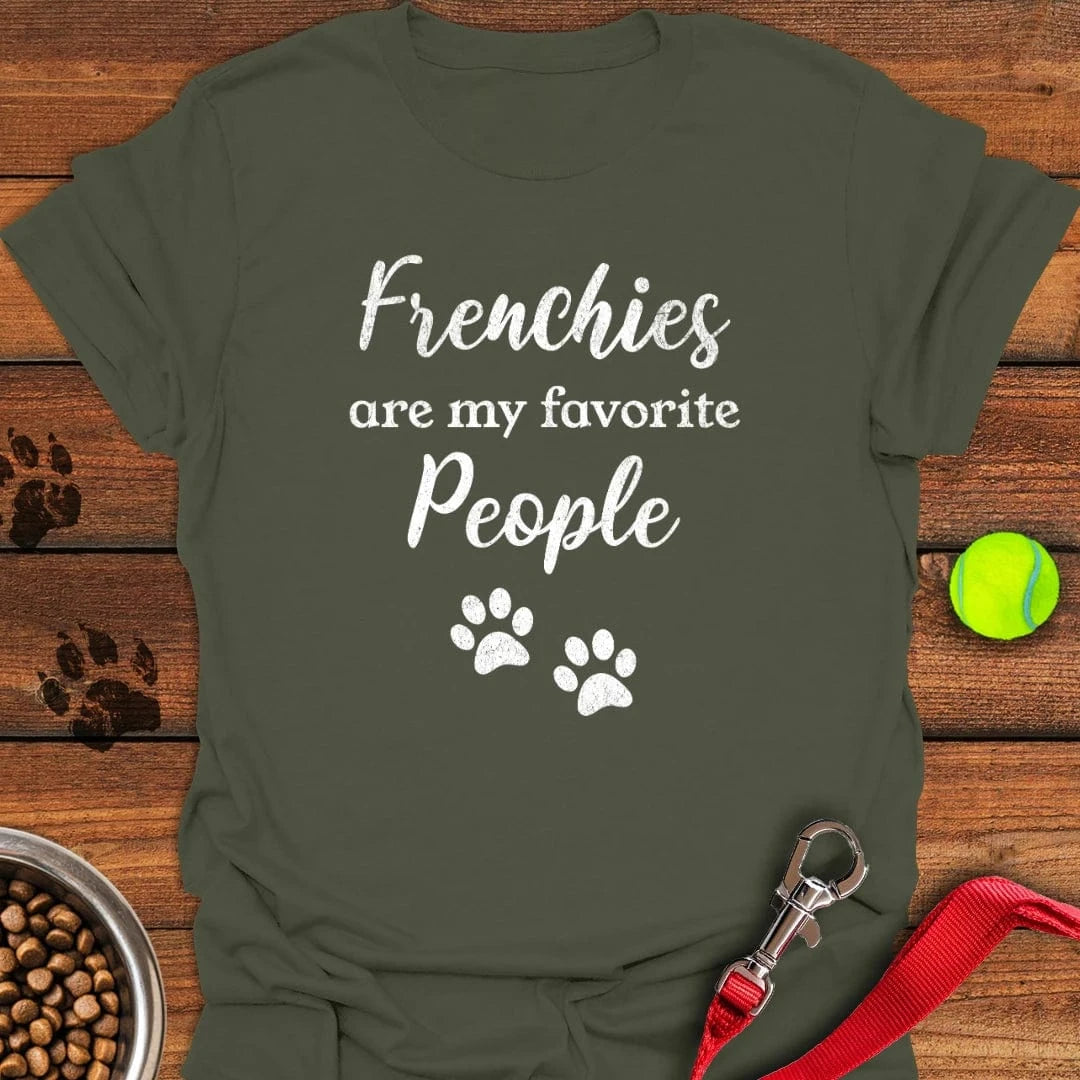 French Bulldogs Favorite People T-Shirt Military Green