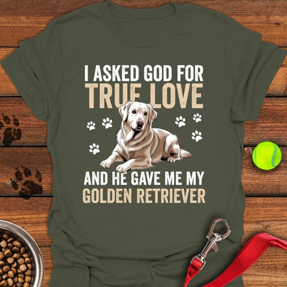 I Asked God For a Golden Retriever T-Shirt Military Green