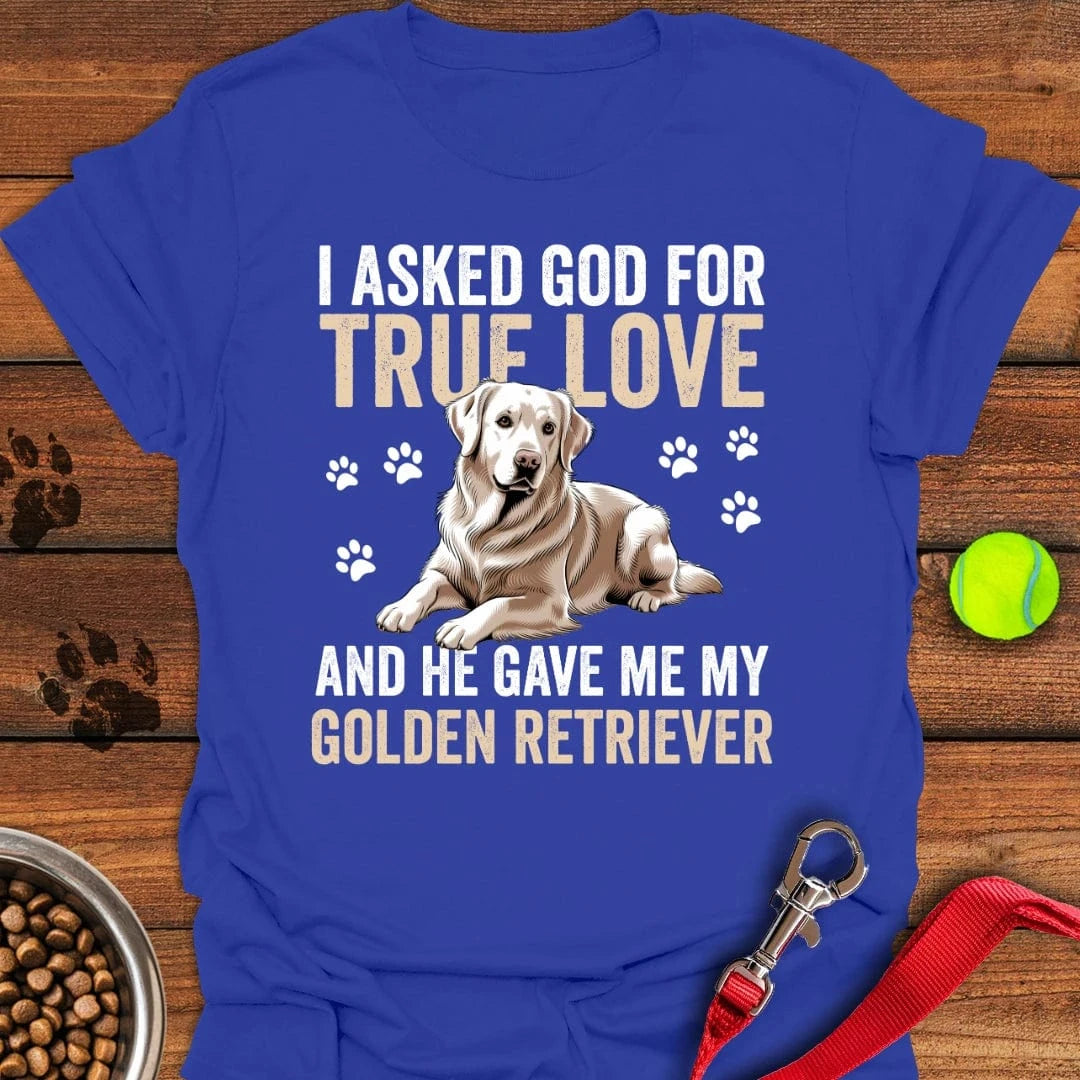 I Asked God For a Golden Retriever T-Shirt