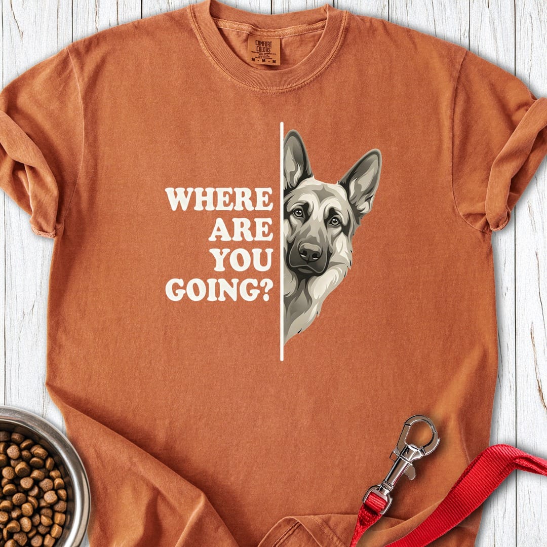 German Shepherd Where Are You Going? Premium Tee Yam