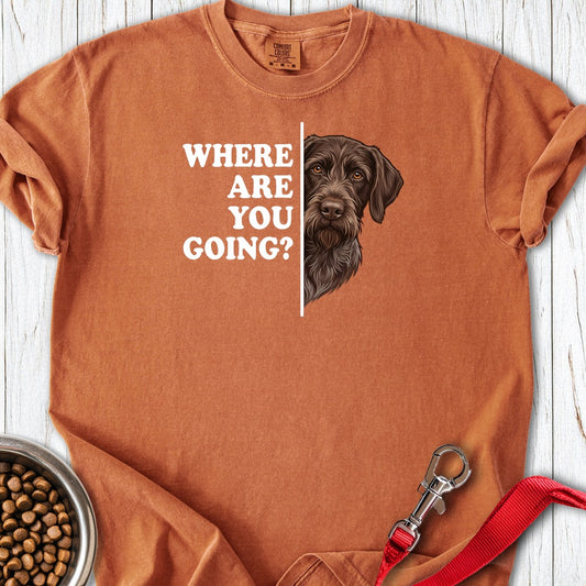 German Wirehaired Pointer Where Are You Going Premium Tee Yam