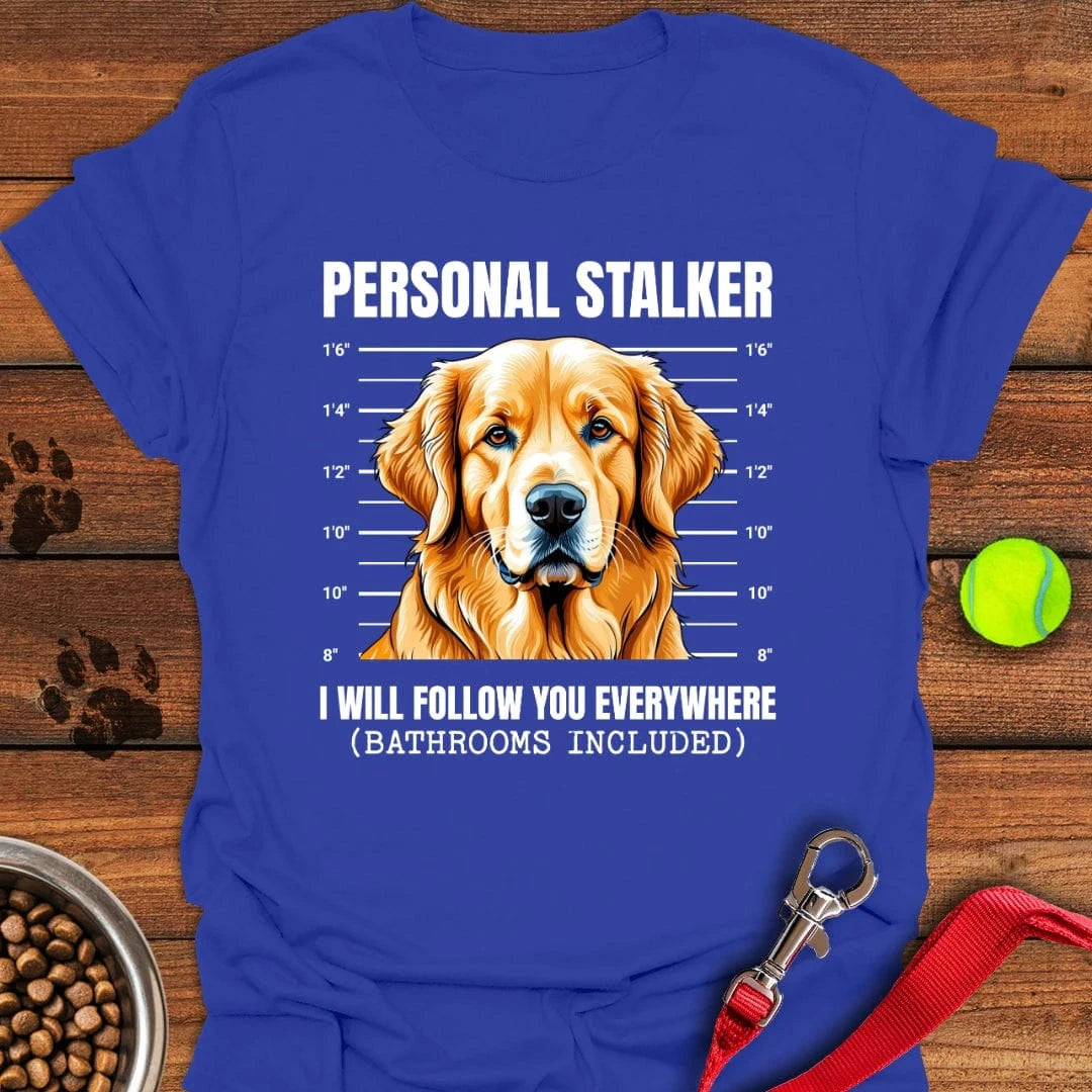 Golden Retriever Personal Stalker T-Shirt
