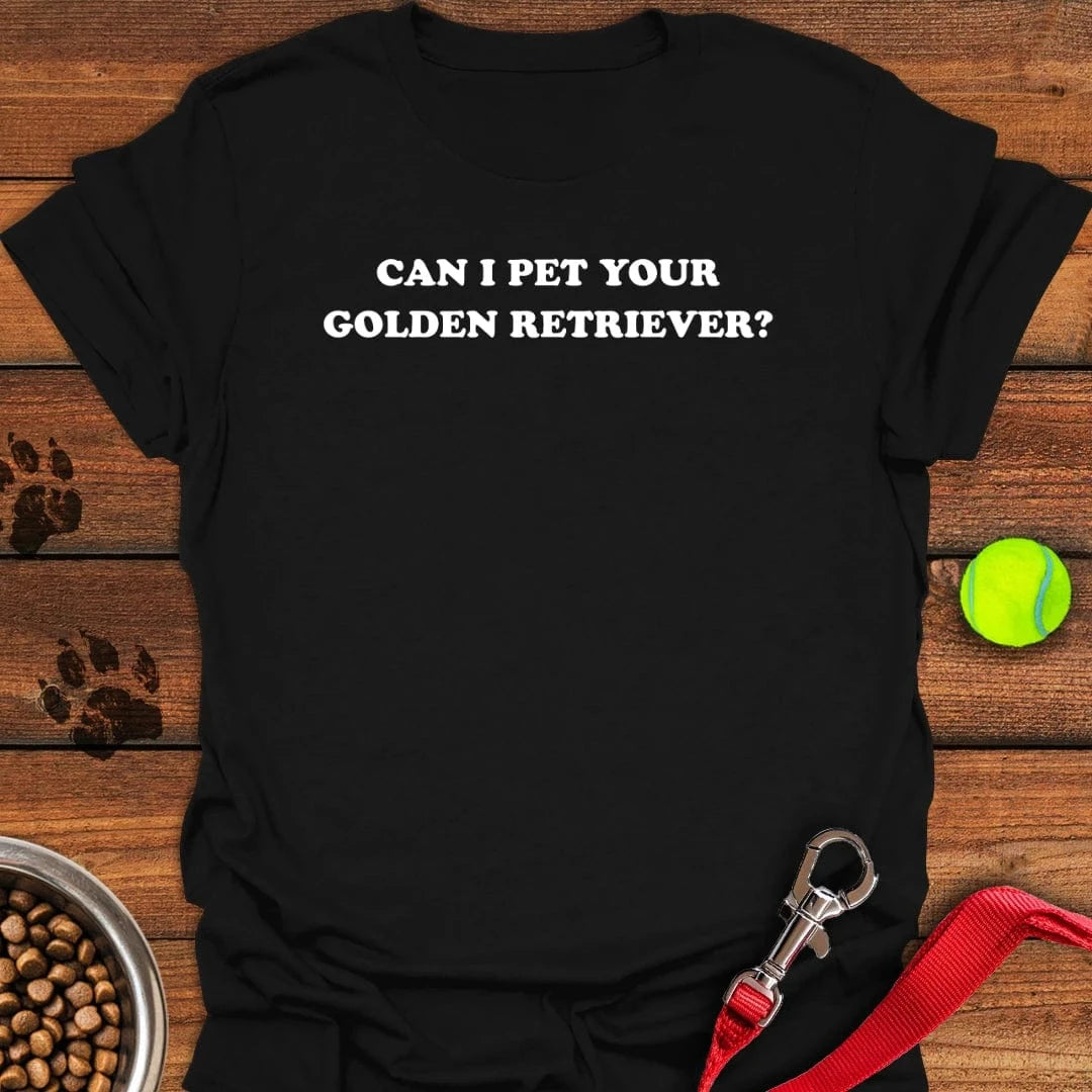 Can I Pet Your Golden Retriever T-Shirt Black