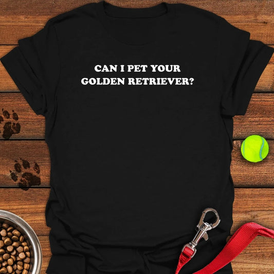 Can I Pet Your Golden Retriever T-Shirt Black