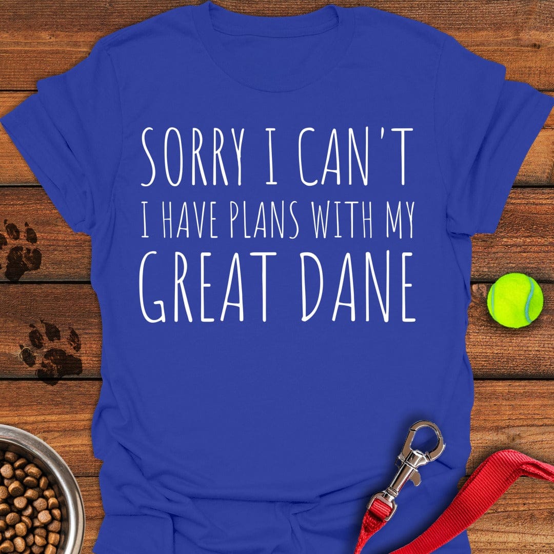 I Have Plans With My Great Dane Royal