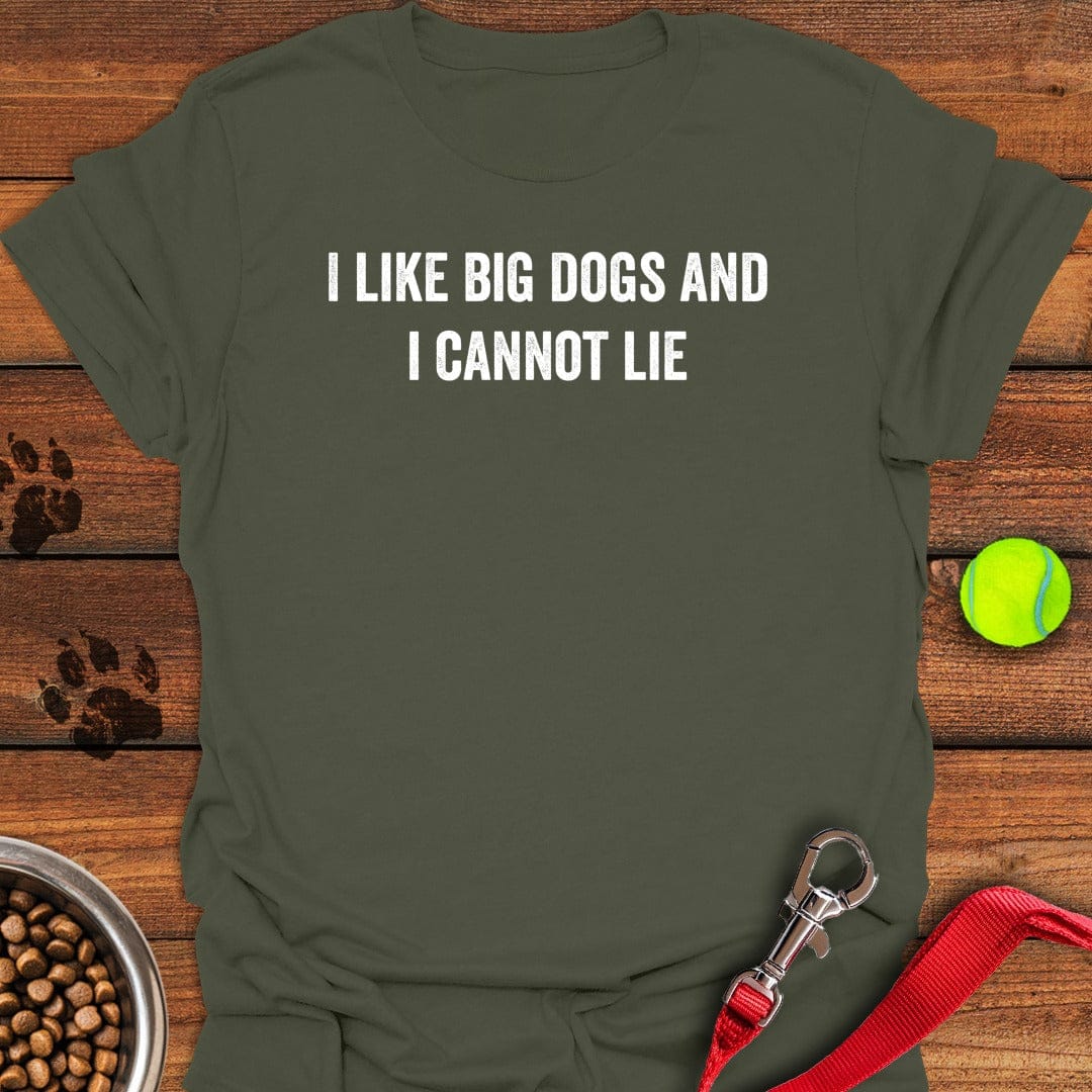 I Like Big Dogs Military Green