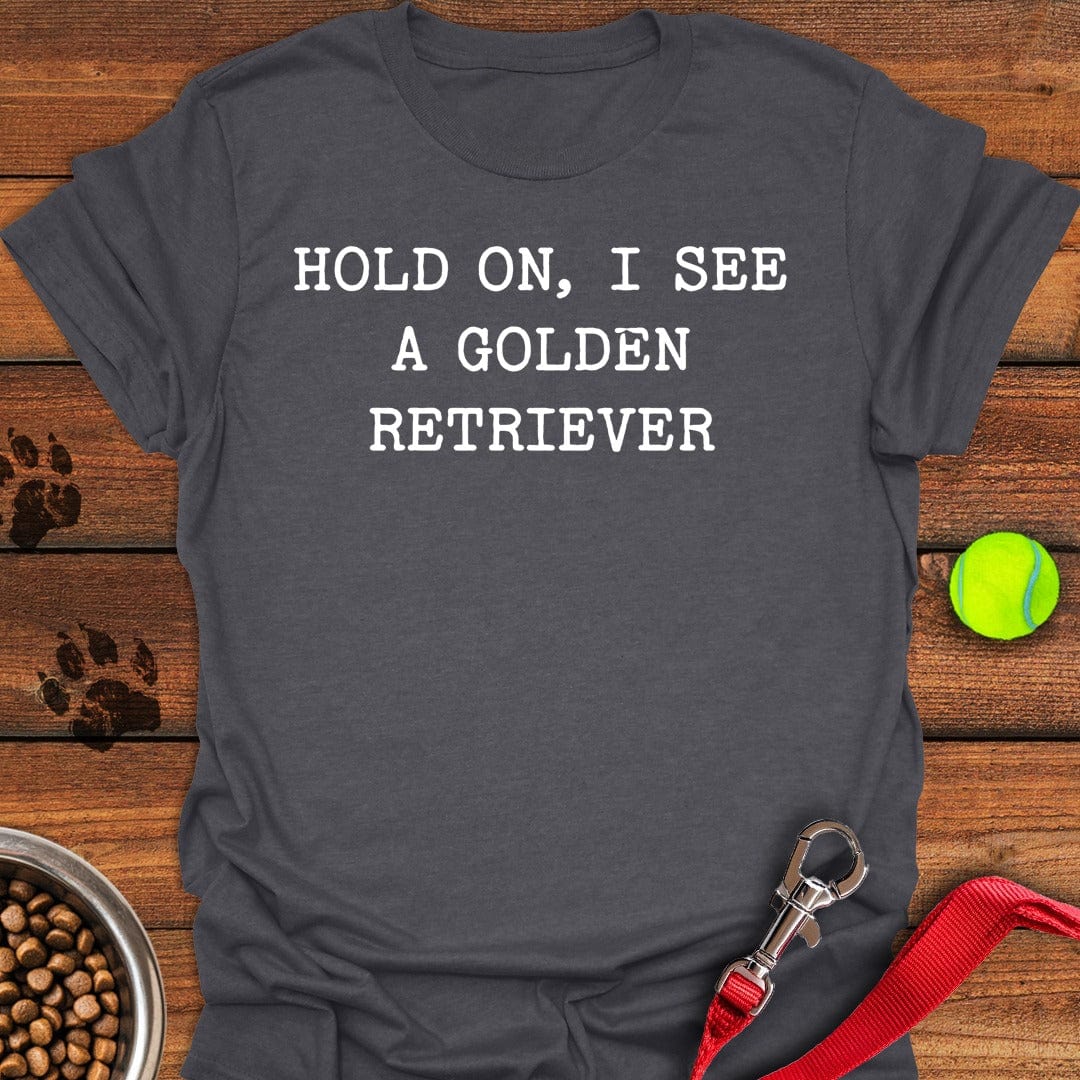 I See a Golden Retriever T-Shirt Dark Heather