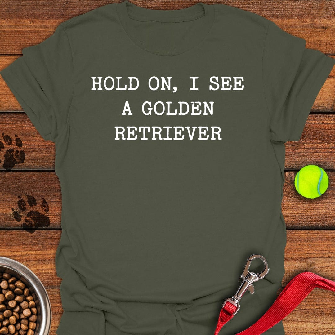 I See a Golden Retriever T-Shirt Military Green