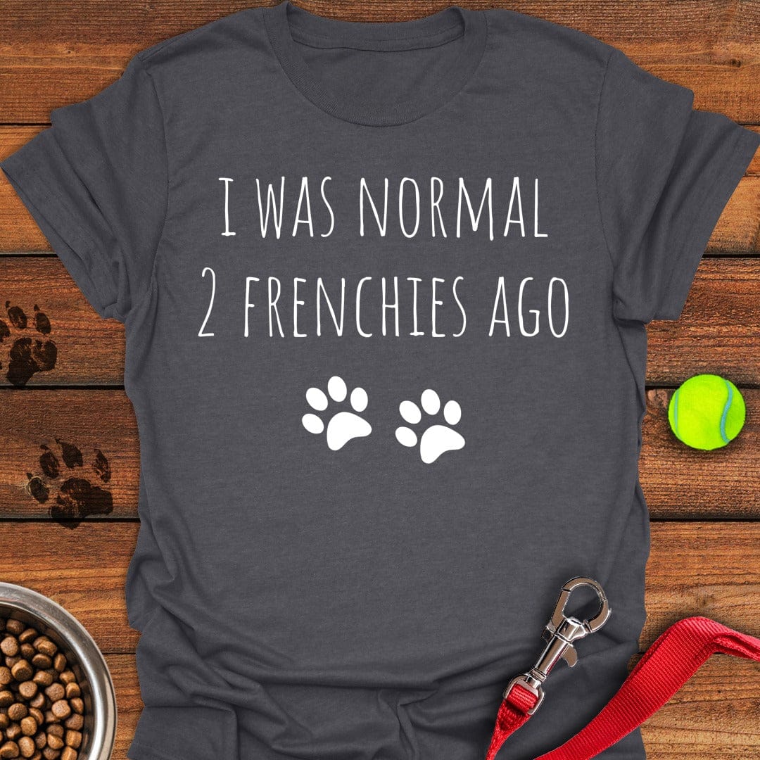 I Was Normal 2 Frenches Ago Dark Heather