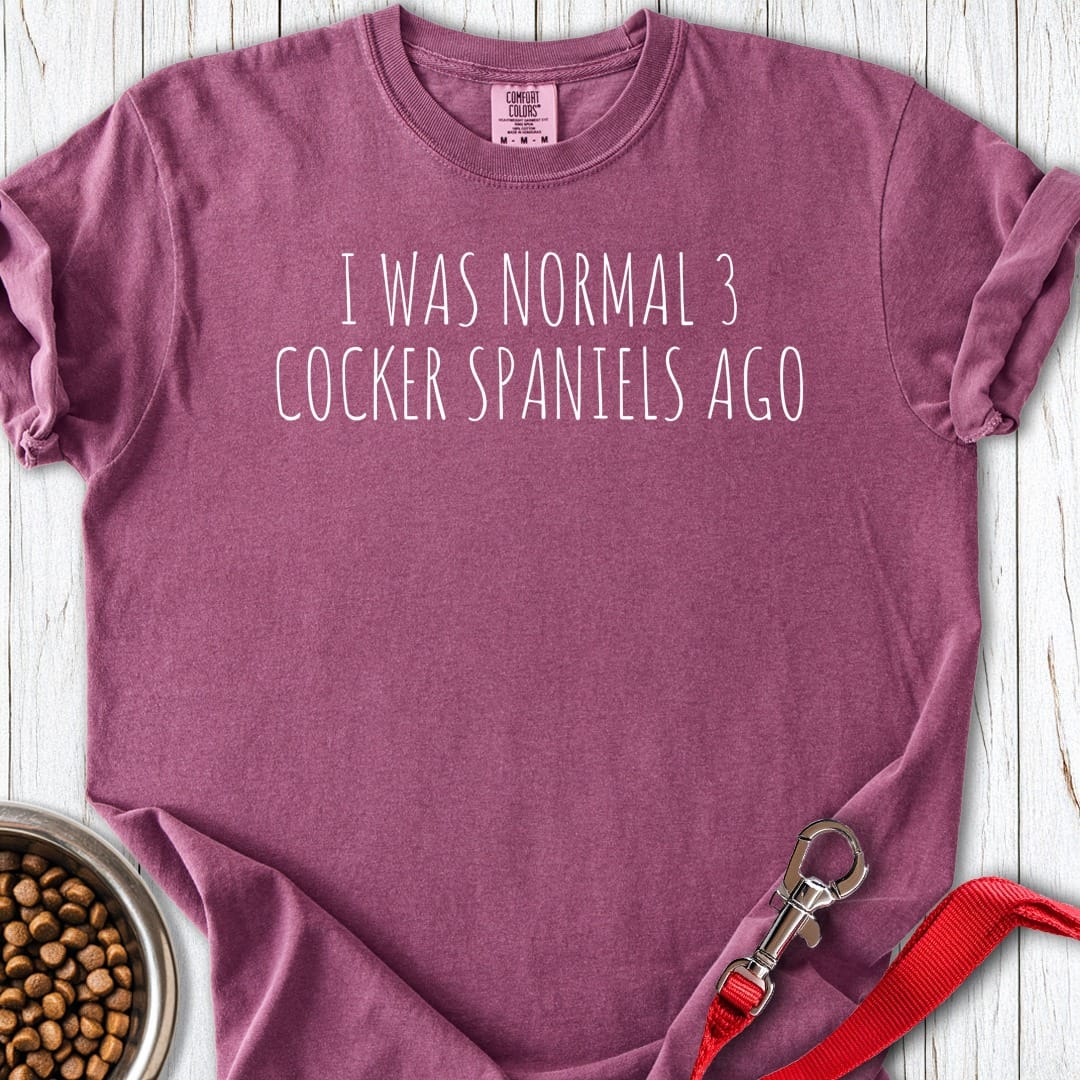 I Was Normal 3 Cocker Spaniels Ago Premium Tee Berry