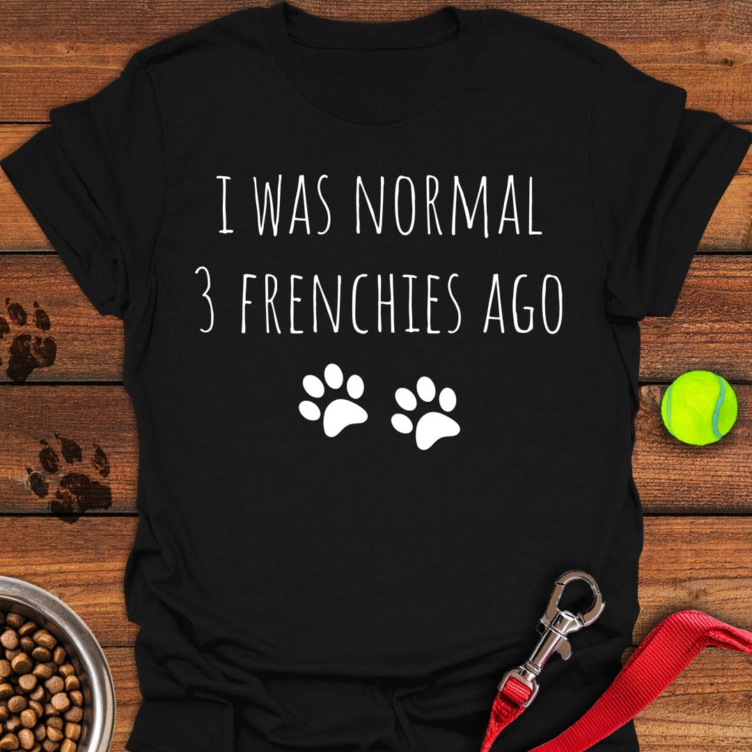 I Was Normal 3 Frenches Ago Black