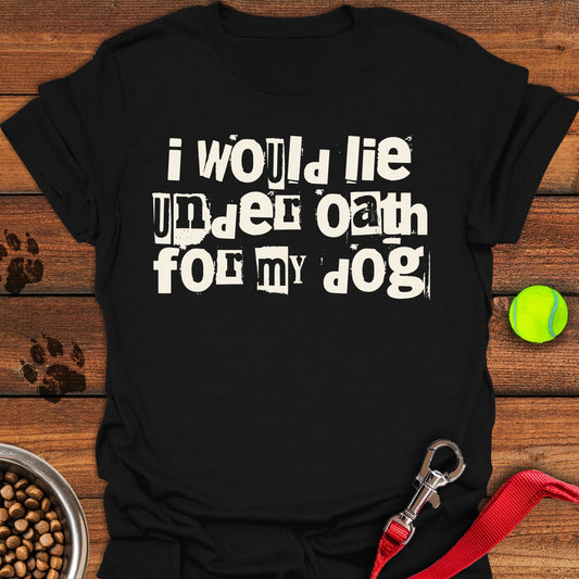 I Would Lie For My Dog Black