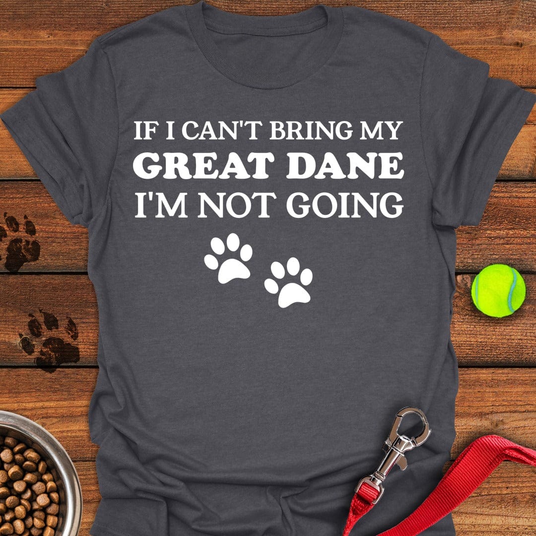 If I Can't Bring My Great Dane Dark Heather