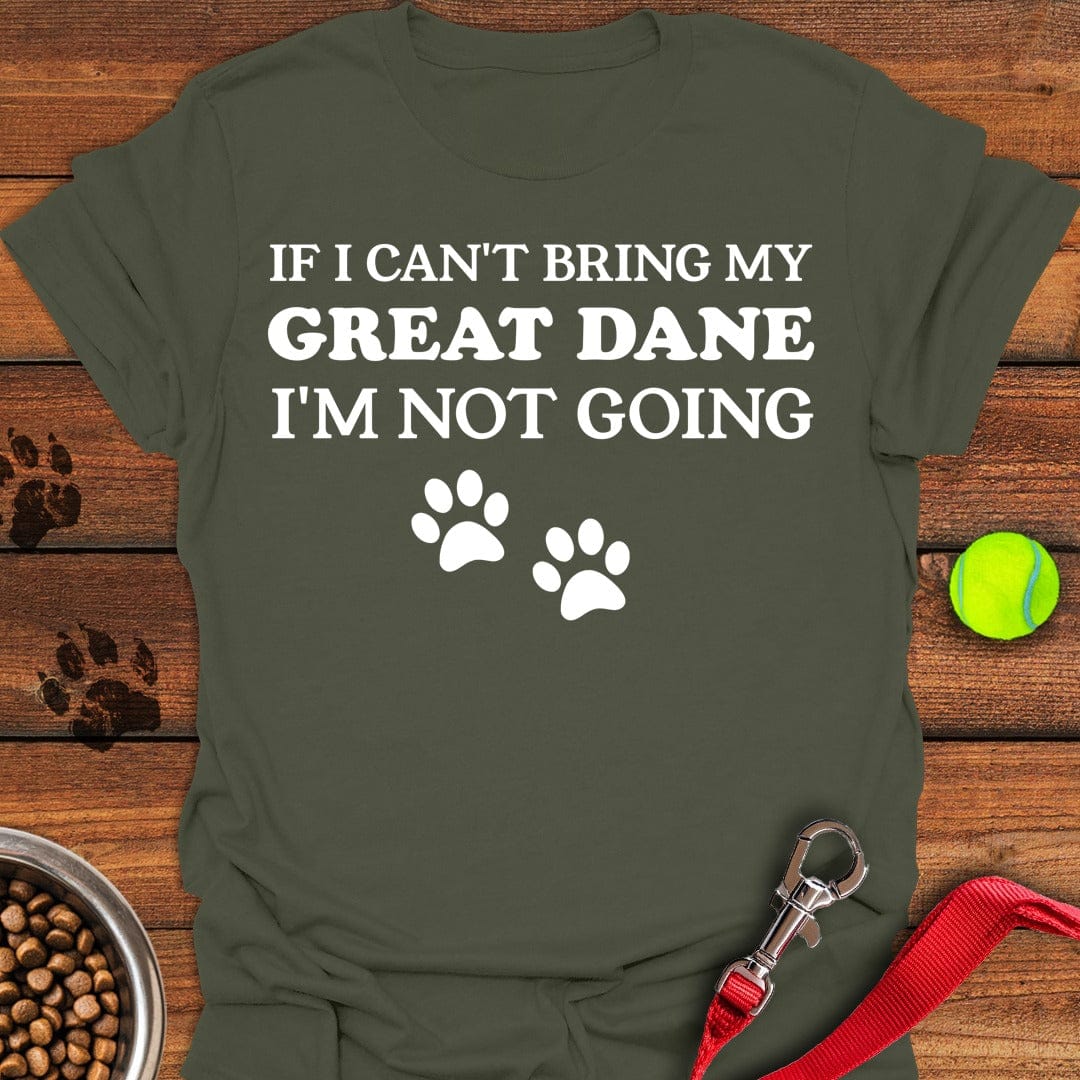 If I Can't Bring My Great Dane Military Green