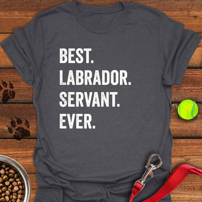 Best Labrador Servant Ever T-Shirt Dark Heather