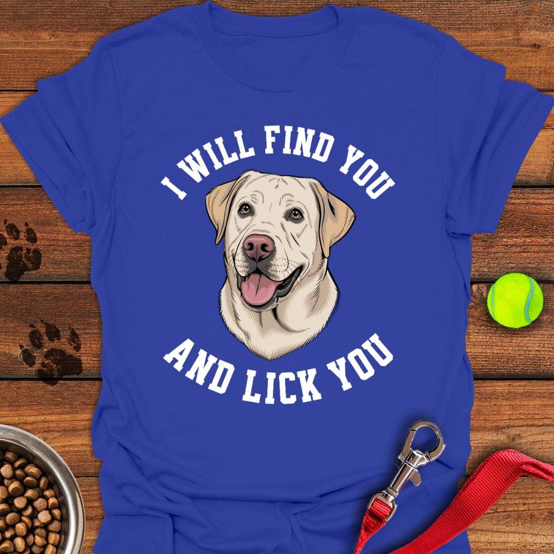 I Will Find You Labrador T-Shirt Royal