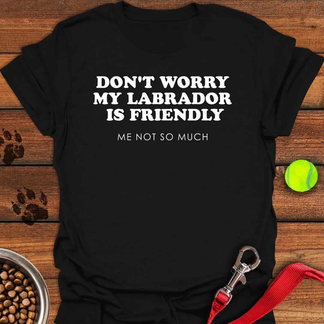 Don't Worry My Lab is Friendly T-Shirt Black