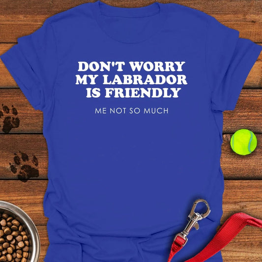 Don't Worry My Lab is Friendly T-Shirt Royal