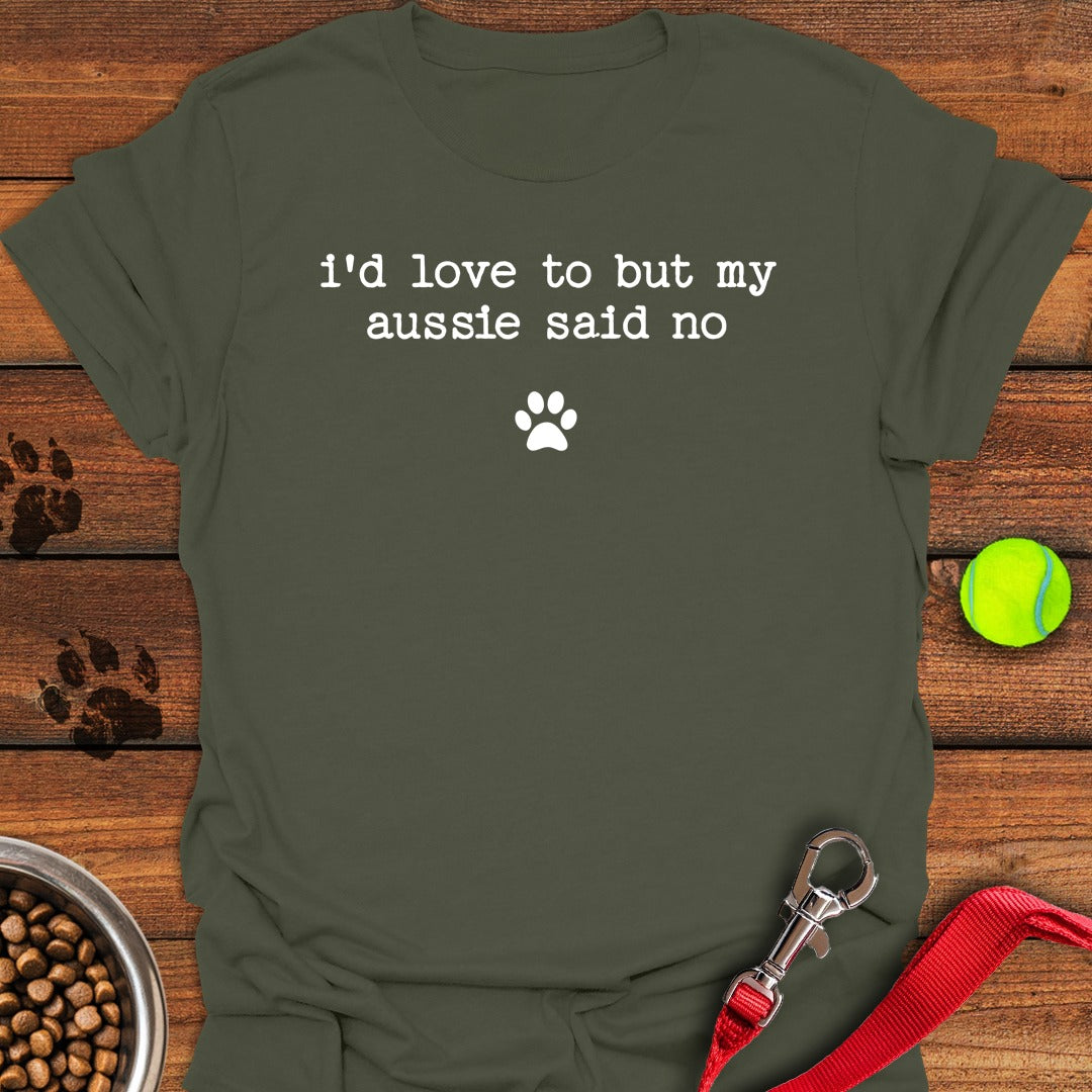 My Australian Shepherd Said No Military Green
