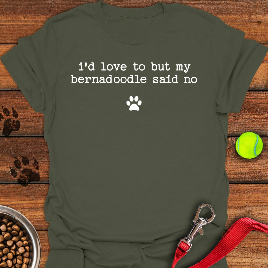 My Bernedoodle Said No Military Green