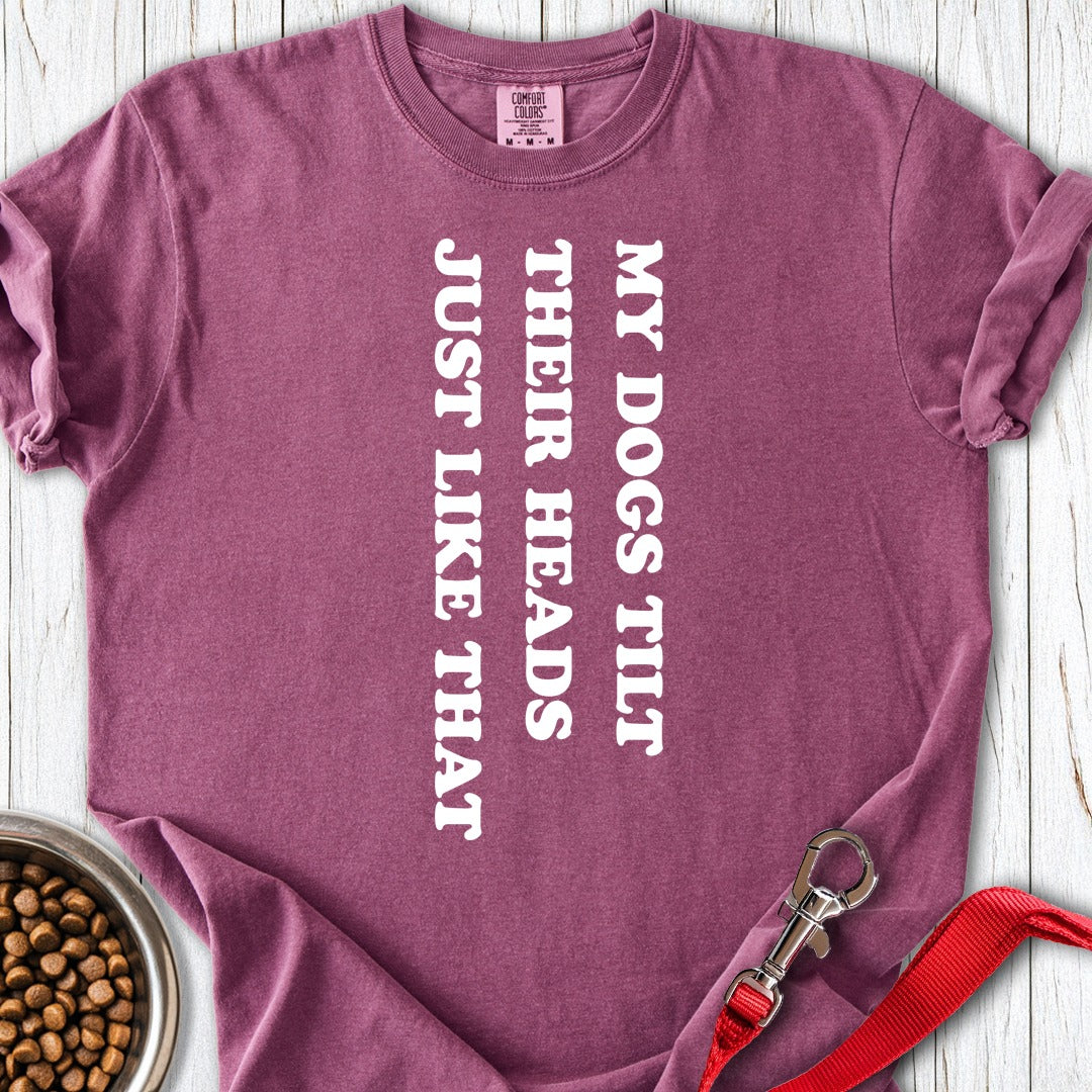 My Dogs Tilt Their Heads Premium Tee Berry
