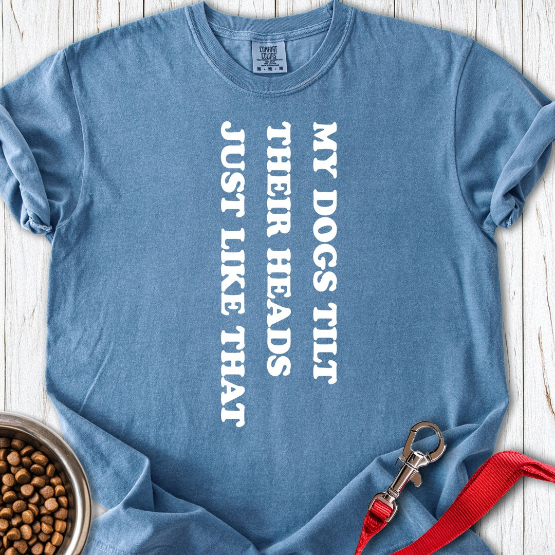 My Dogs Tilt Their Heads Premium Tee Blue Jean