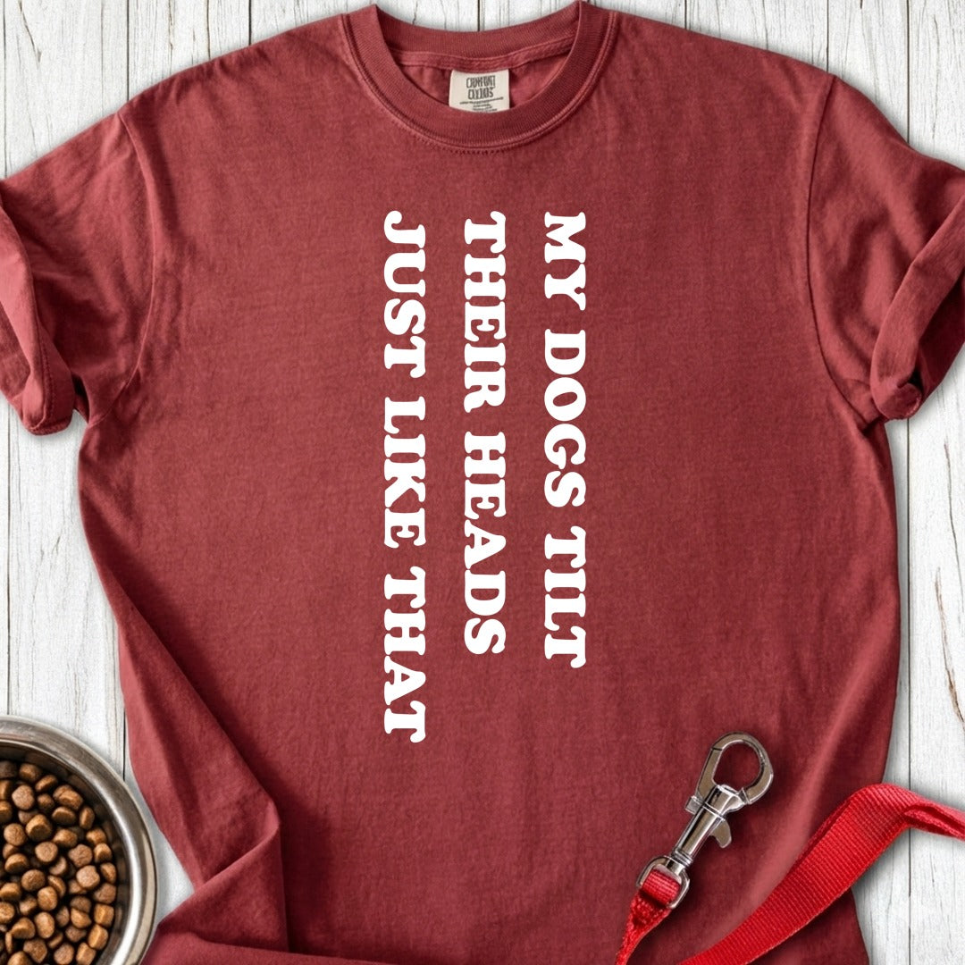 My Dogs Tilt Their Heads Premium Tee Brick
