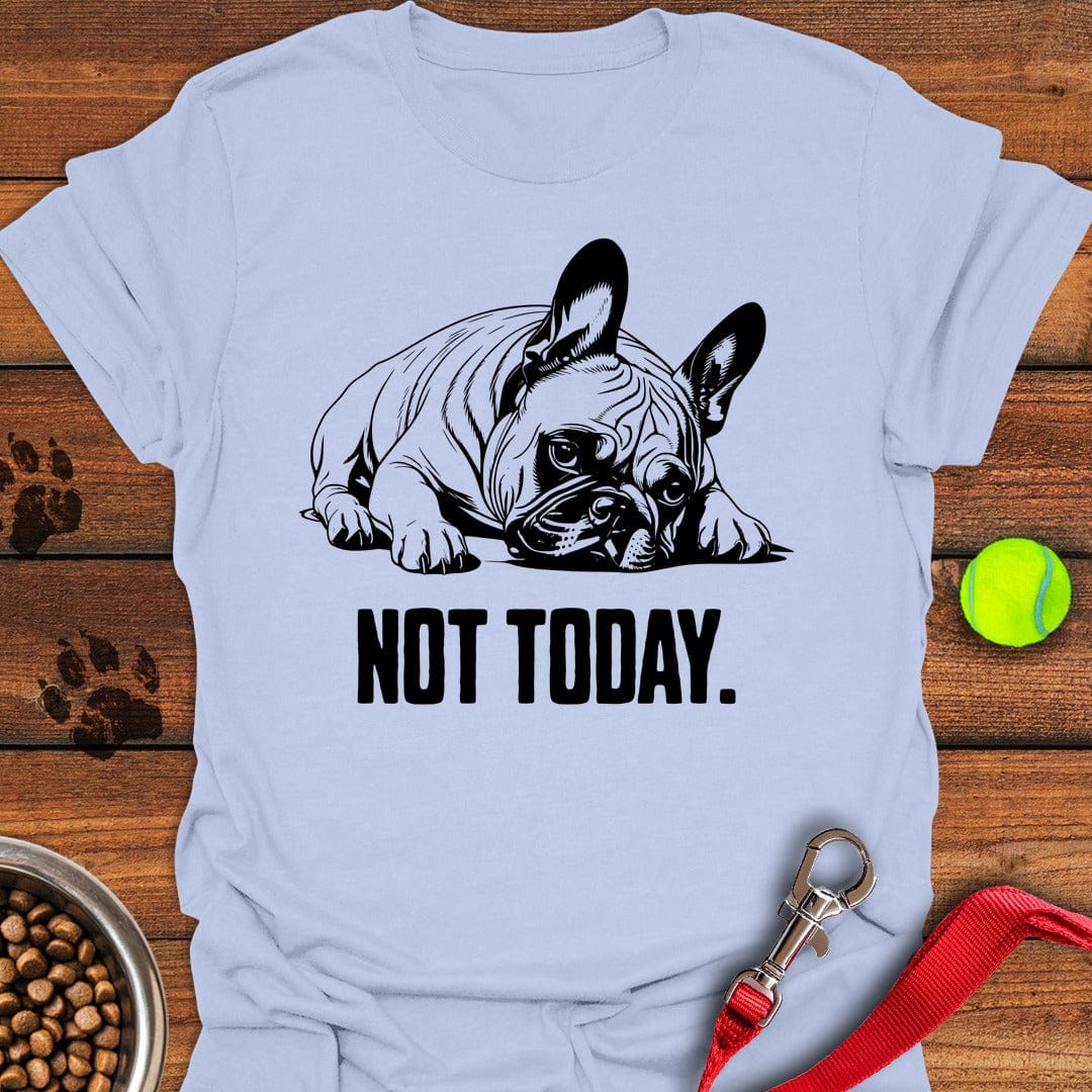 Not Today French Bulldog Light Blue