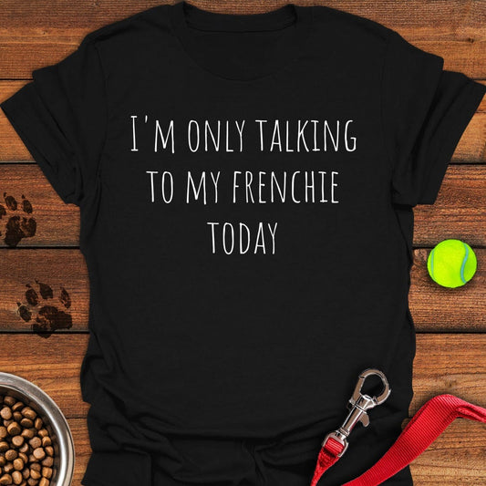 Only Talking To My French Bulldog Black