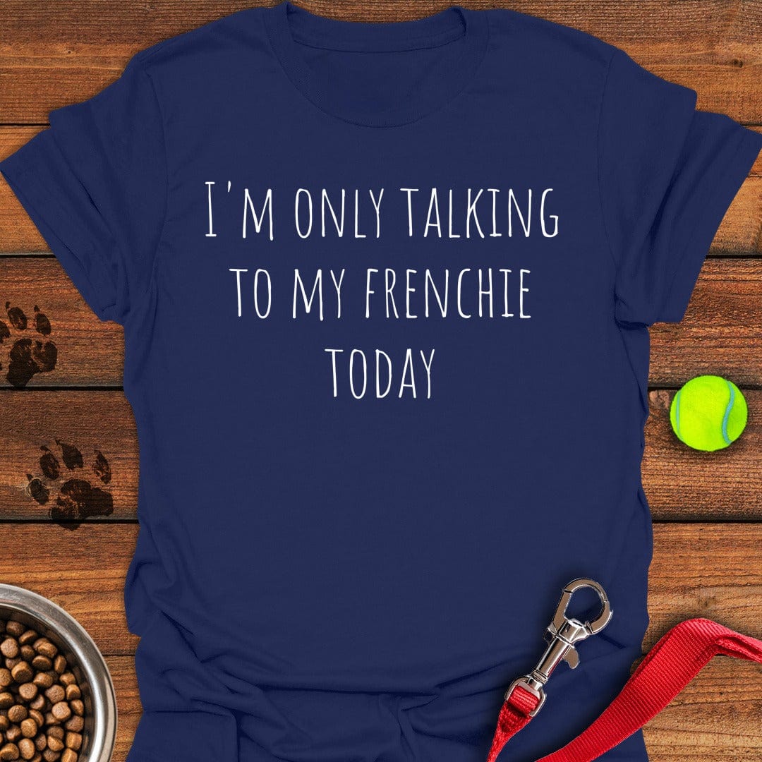Only Talking To My French Bulldog Navy