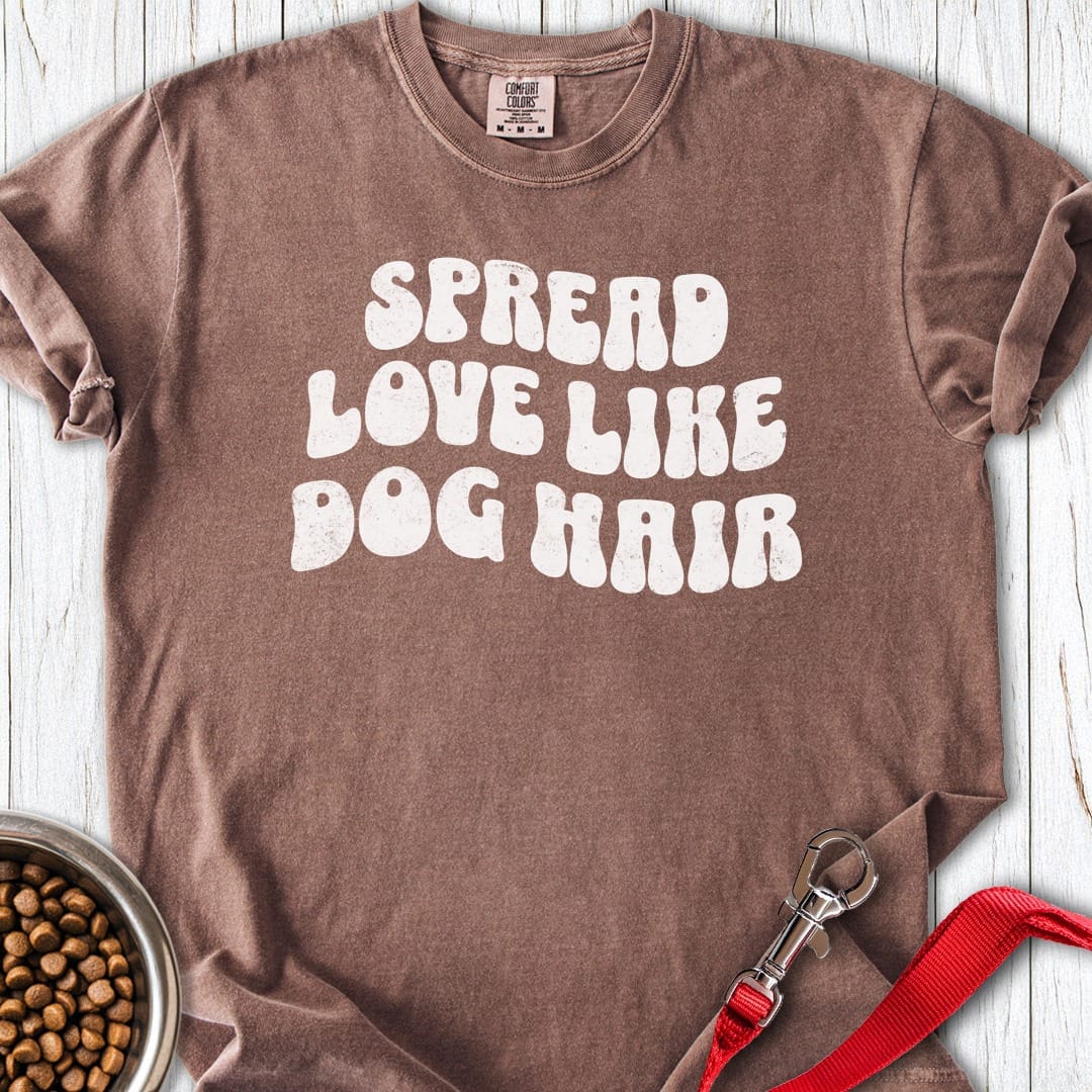 Spread Love Like Dog Hair Premium Tee Espresso