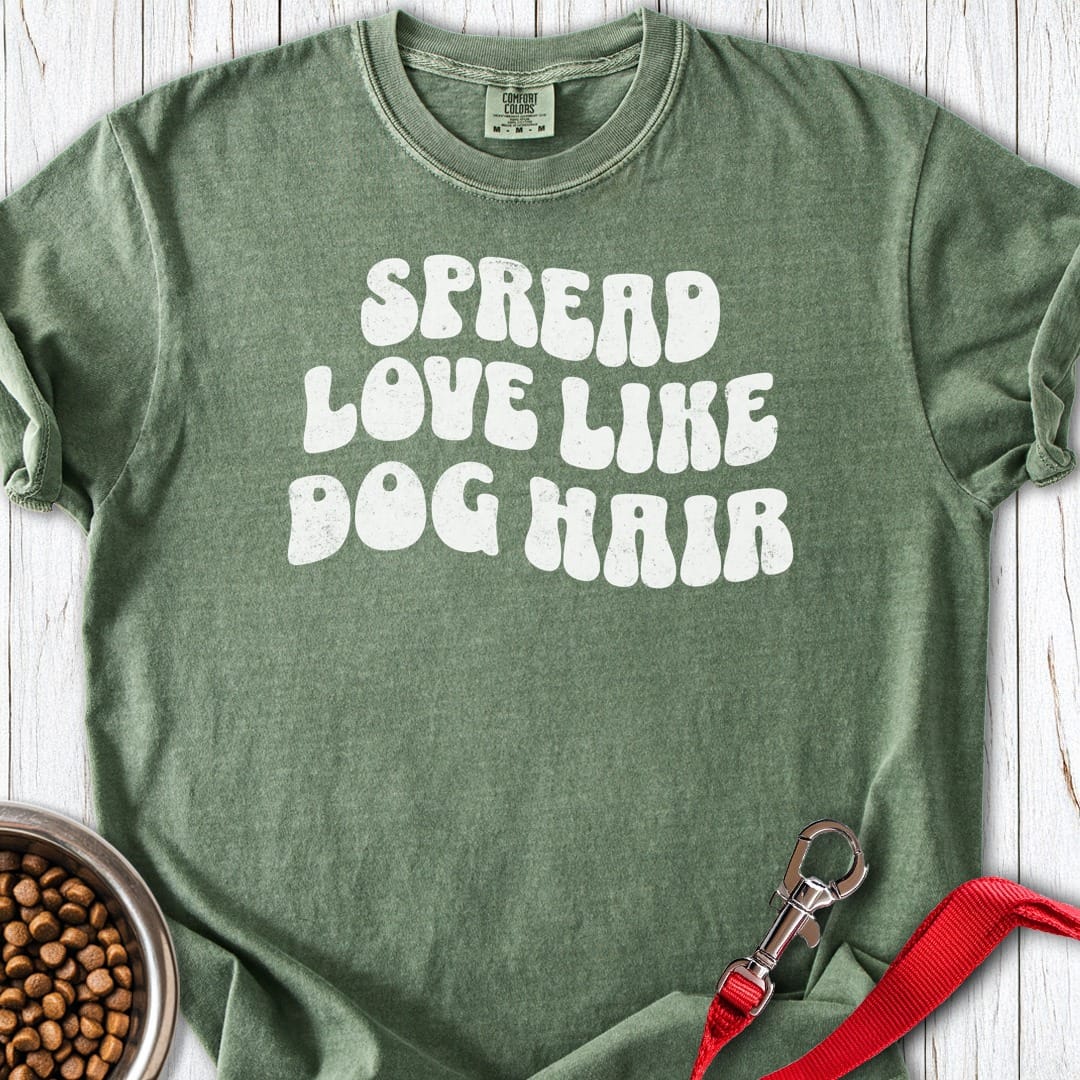 Spread Love Like Dog Hair Premium Tee Moss
