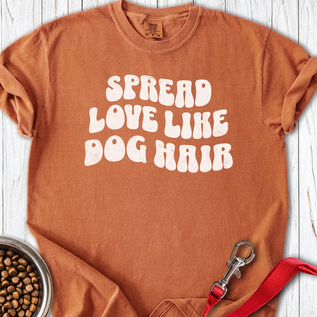Spread Love Like Dog Hair Premium Tee Yam